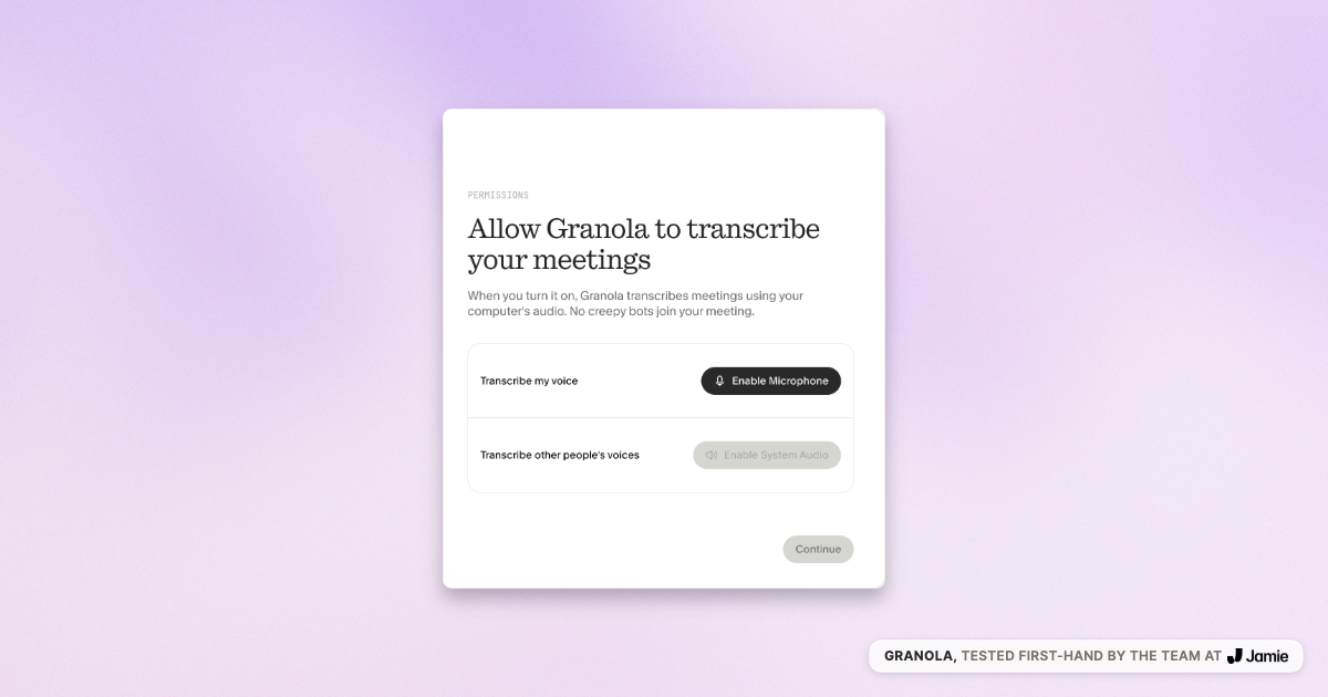 Granola permissions screen stating no bots join your meeting