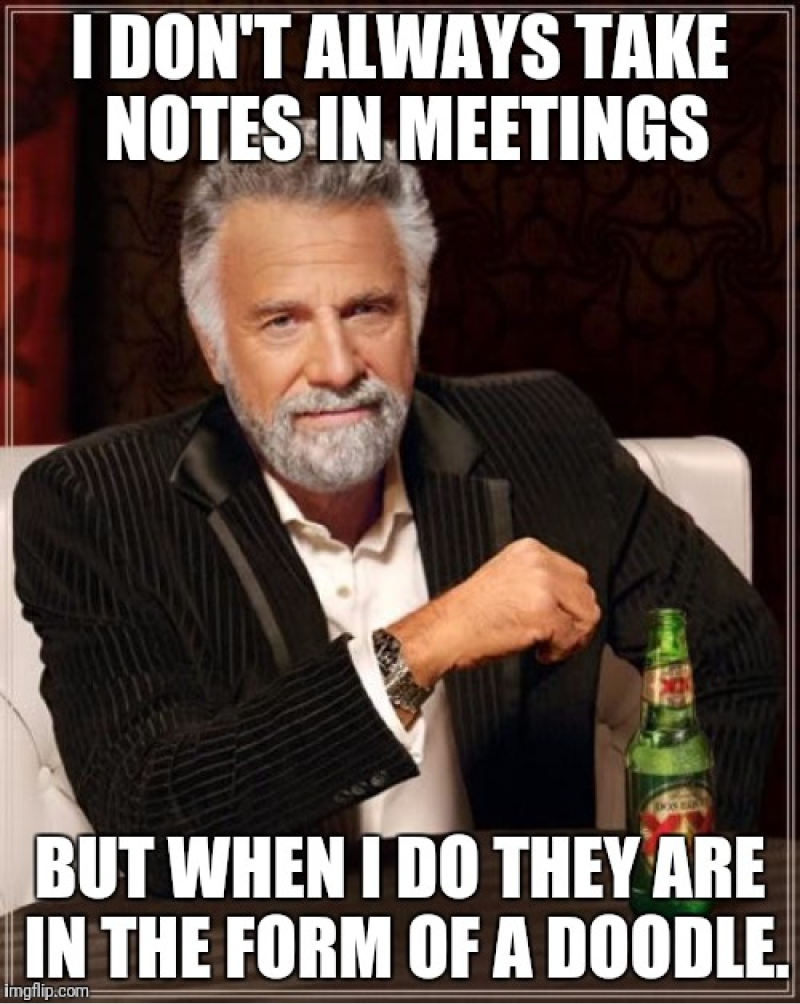 I don't always take notes in meetings, but when i do they in the form of a doodle