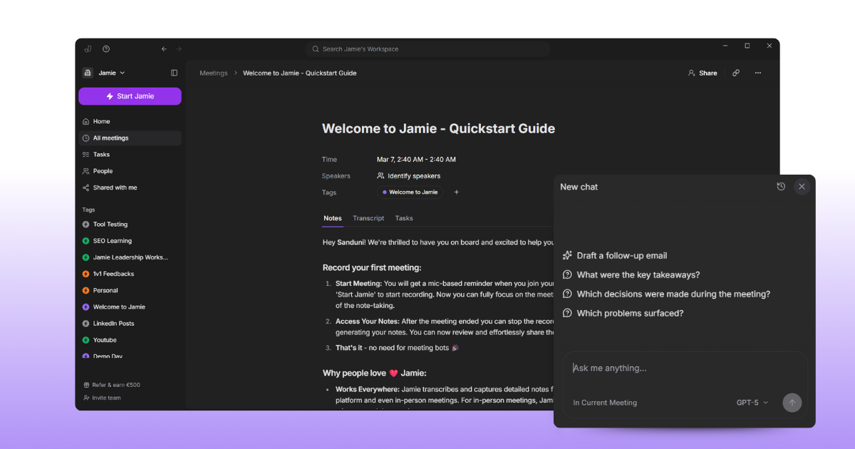 You can chat with your notes with Jamie's Ask AI and instantly get the exact quote, action item, translation, or just ask questions from any client meetings. 