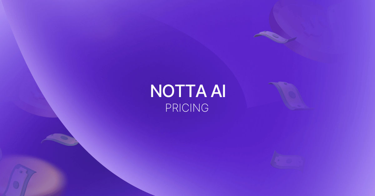 Notta Pricing: Is It Worth It in 2025?