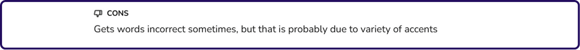 Tactiq Pricing Drawbacks | Gets words incorrect sometimes, but that is probably due to variety of accents