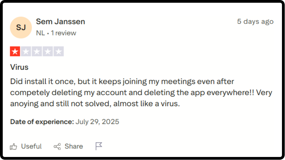 Trustpilot review for Fireflies: âit keeps joining my meetings even after competely deleting my account and deleting the app everywhere!!â