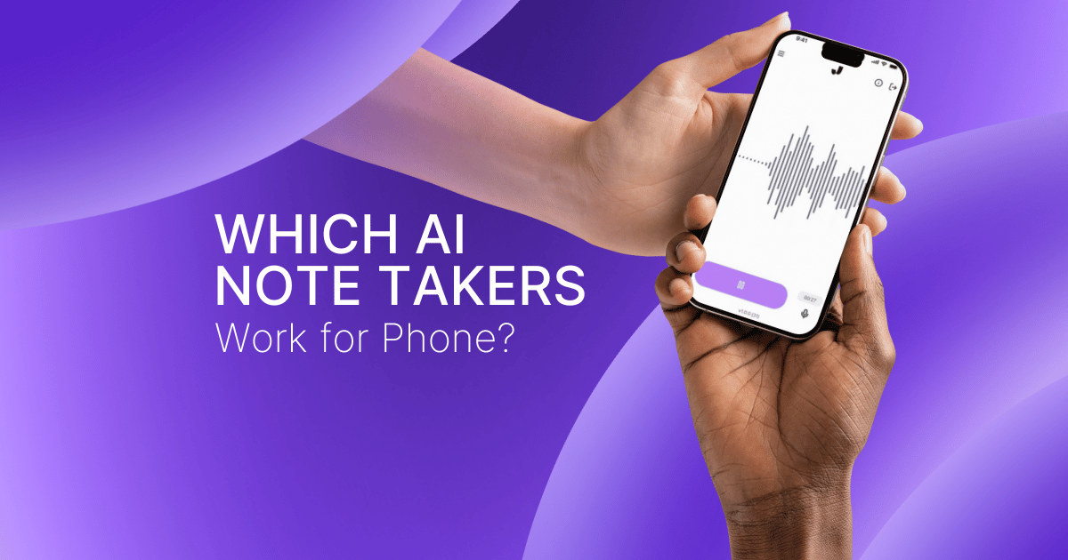 Which AI Note Takers Work for Phone?