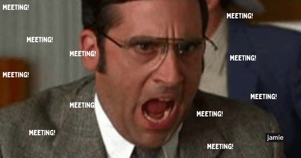 meeting meme: My brain after the 10th meeting this week: AAAAAAAAAA